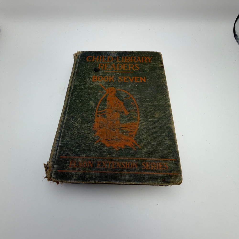 Child-Library Readers Book Seven Elson Extension Series 1924 Hardcover Antique